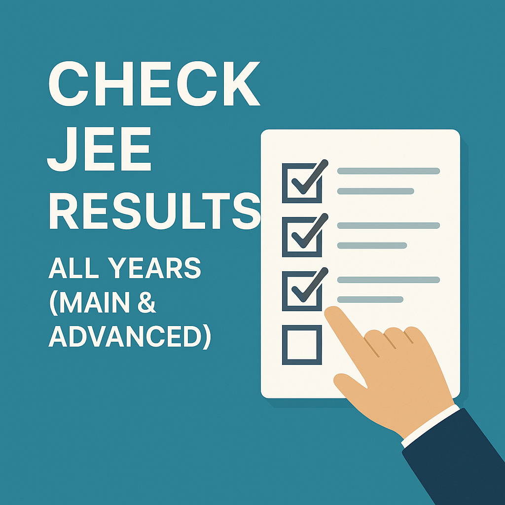 CHECK JEE RESULTS – ALL YEARS (MAIN & ADVANCED)