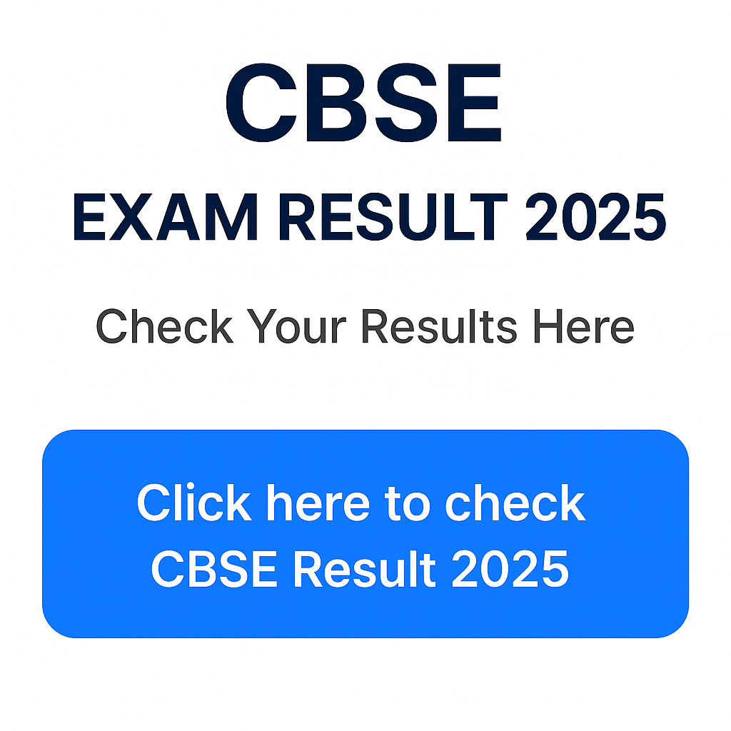 CBSE EXAM RESULT 2025: CHECK YOUR RESULTS HERE