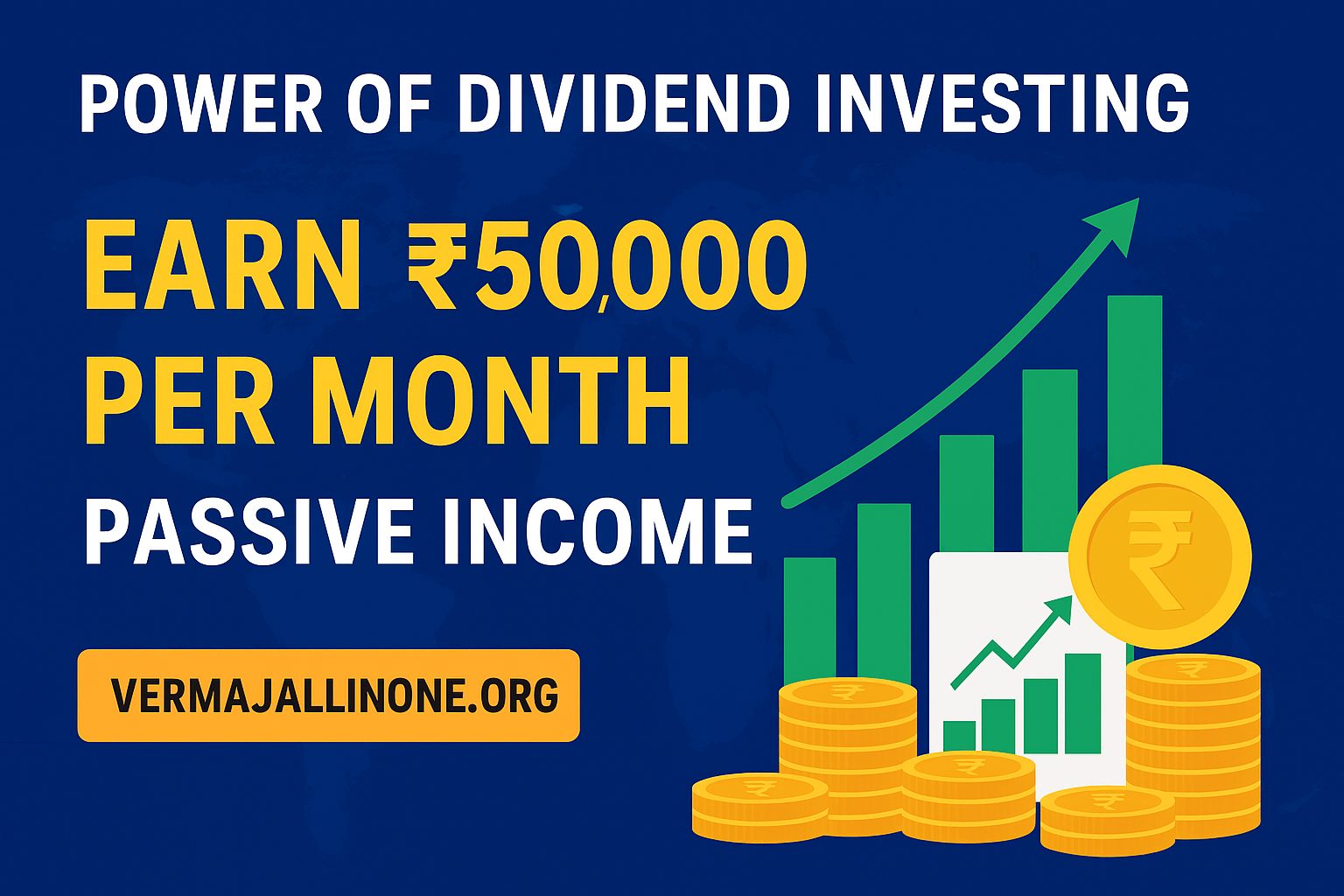 POWER OF DIVIDEND INVESTING: EARN ₹50,000 MONTHLY